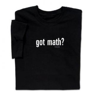 Got Math? T shirt Clothing