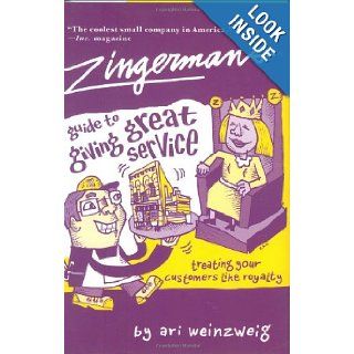 Zingerman's Guide to Giving Great Service: Ari Weinzweig: 9781401301439: Books