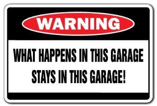 WHAT HAPPENS IN THIS GARAGE Warning Sign funny signs : Street Signs : Patio, Lawn & Garden