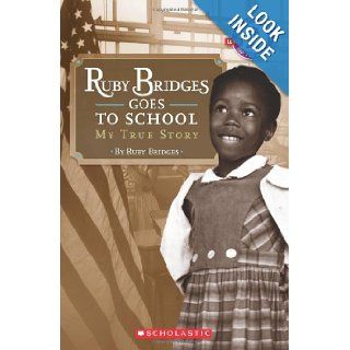 Ruby Bridges Goes to School: My True Story (Scholastic Reader, Level 2) (9780545108553): Ruby Bridges: Books