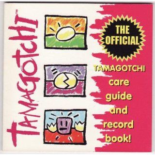 Tamagotchi: The Official Care Guide and Record Book: Doris Betz, Bandai: 9780836253306: Books