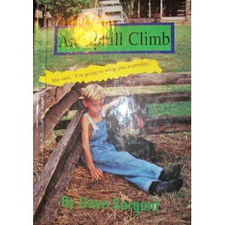 An Uphill Climb: Dave Sargent: 9781567630008: Books