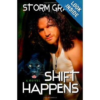 Shift Happens: Storm Grant: 9781611249866: Books