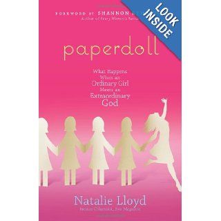 Paperdoll: What Happens When an Ordinary Girl Meets an Extraordinary God: Natalie Lloyd: 9780830747849: Books