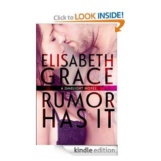 Rumor Has It (Limelight) eBook: Elisabeth Grace: Kindle Store