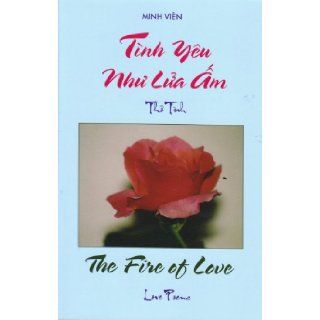 The Fire of Love: Vietnamese/English Love Poems [Tihn Yeu Nhu Lua Am]: Minh Vien: Books