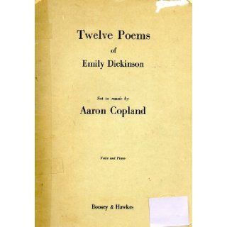 Twelve Poems of Emily Dickinson Set to Music by Aaron Copland (Voice and Piano): Aaron Copland: Books