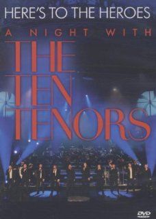 Here's to the Heroes a Night With the Ten Tenors (: Ten Tenors: Movies & TV