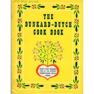 THE DUNKARD DUTCH COOK BOOK [NEARLY FOUR HUNDRED TURN OF THE CENTURY PENNSYLVANIA DUTCH DISHES]: Author not credited: Books