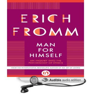 Man for Himself: An Inquiry into the Psychology of Ethics (Audible Audio Edition): Erich Fromm, Phil Holland: Books