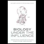 Biology Under the Influence: Dialectical Essays on the Coevolution of Nature and Society
