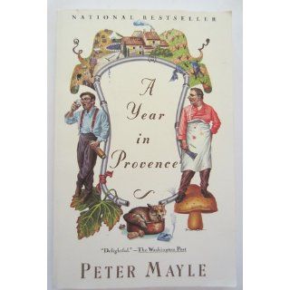 A Year in Provence: Peter Mayle: 9780679731146: Books