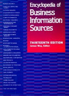 Encyclopedia of Business Information Sources: A Bibliographic Guide to More Than 32, 000 Citations Covering over 1, 100 Subjects of Interest to BusinessIncludes : Abstracts, and Indexes, (13th ed): James Woy: 9780787624415: Books