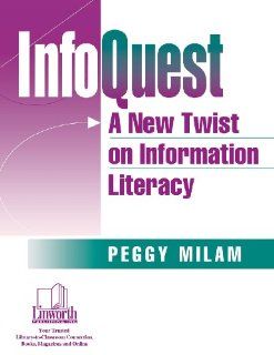 InfoQuest: A New Twist on Information Literacy (9781586830229): Peggy Milam Creighton: Books