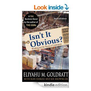 Isn't It Obvious? Revised Edition eBook: Eliyahu M. Goldratt: Kindle Store