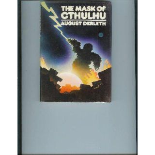 The Mask of Cthulhu: August Derleth: 9780859780094: Books