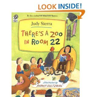 There's a Zoo in Room 22: Judy Sierra, Barney Saltzberg: 9780152050207:  Children's Books