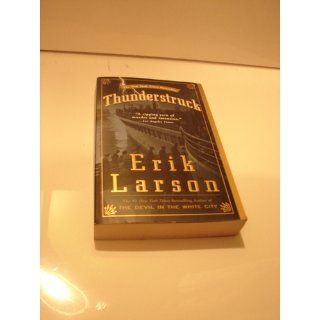 Thunderstruck: Erik Larson: 9781400080670: Books