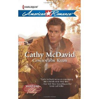 Cowboy for Keeps: Cathy McDavid: 9780373754458: Books
