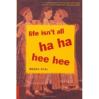 Life Isn't All Ha Ha Hee Hee: Meera Syal: 9780312278564: Books