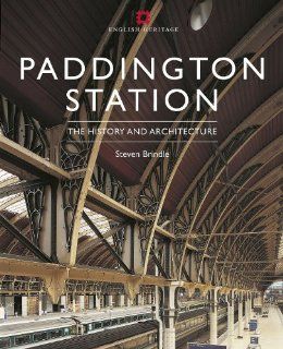 Paddington Station: Its History and Architecture (None) (9781848020894): Steven Brindle: Books