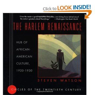 The Harlem Renaissance: Hub of African American Culture, 1920 1930 (Circles of the Twentieth Century): Steven Watson: 9780679758891: Books