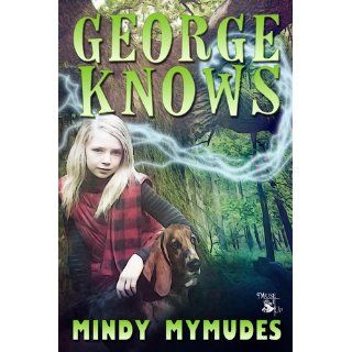 George Knows: Mindy Mymudes: 9781771275439: Books