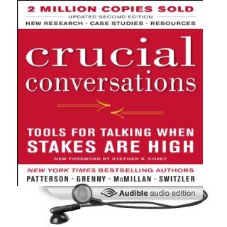 Crucial Conversations: Tools for Talking When Stakes Are High, Second Edition (Audible Audio Edition): Kerry Patterson, Joseph Grenny: Books
