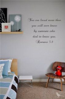 You are loved more than you will ever know by someone who died to know you. Romans 58 Vinyl wall art Inspirational quotes and saying home decor decal sticker  