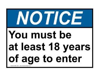 ANSI NOTICE Must Be At Least 18 Years Of Age To Enter Sign ANE 14872 : Business And Store Signs : Office Products