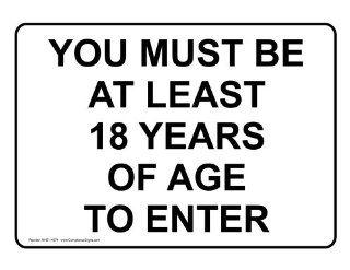 Must Be At Least 18 Years Of Age To Enter Sign NHE 14874 Enter / Exit : Business And Store Signs : Office Products