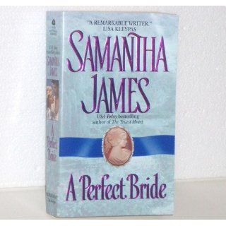 A Perfect Bride (Avon Historical Romance): Samantha James: 9780060006617: Books