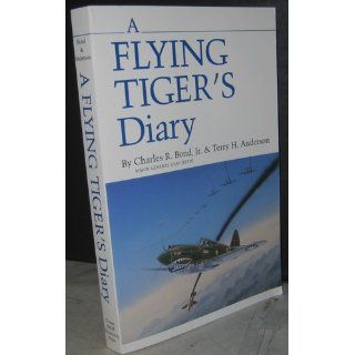A Flying Tiger's Diary (Centennial Series of the Association of Former Students, Texas A&M University): Charles R. Bond Jr., Terry H. Anderson: 9780890964088: Books