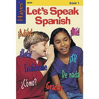 Hayes Vamos A Hablar Espanol! (Lets Speak Spanish!) Book, Level 1, Grades 3rd   6th  Make More Happen at