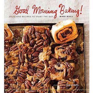 Good Morning Baking!: Delicious Recipes to Start the Day  Make More Happen at