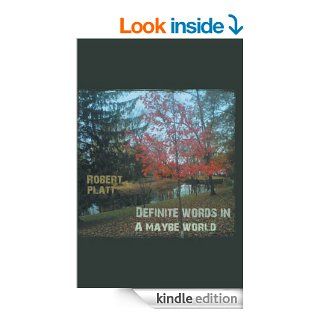 Definite Words In A Maybe World eBook: Robert Platt: Kindle Store