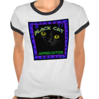 Black Cat Appreciation Day! T Shirts