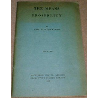 The Means to Prosperity: John Maynard Keynes: Books