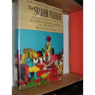 The silver fleece;: A story of the Spanish in New Mexico, (Land of the free series): Florence Crannell Means: Books