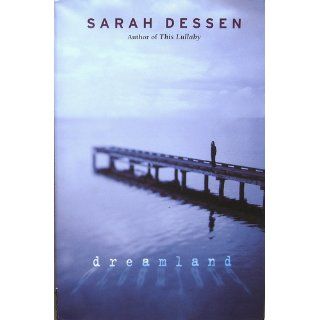 Dreamland: Sarah Dessen: 9780142401750: Books