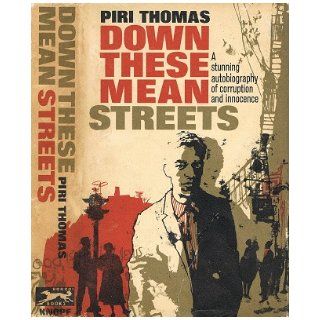 Down these Mean Streets   A Stunning Autobiography of Corruption and Innocence: Piri Thomas: Books