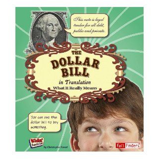 The Dollar Bill in Translation What It Really Means (Kids' Translations) (9781429634489) Christopher Forest Books