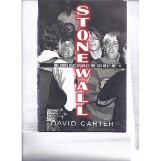 Stonewall: The Riots That Sparked the Gay Revolution: David Carter: 9780312200251: Books