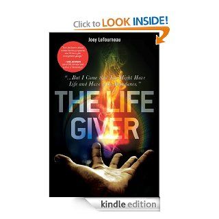 The Life Giver: "But I Come that You Might Have Life and Have it in Abundance." John 10:10 eBook: Joey LeTourneau: Kindle Store