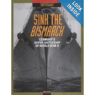 Sink The Bismarck (Military Might): Tom Mcgowen: 9780761315100:  Children's Books