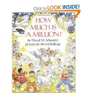 How Much Is a Million? 20th Anniversary Edition (Reading Rainbow Books): David M. Schwartz, Steven Kellogg: 9780688099336: Books
