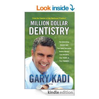 Million Dollar Dentistry eBook: Gary Kadi: Kindle Store