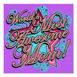 Worlds Best, Most Awesome Mom Poster