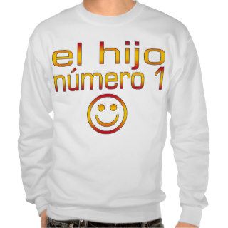 El Hijo Número 1   Number 1 Son in Spanish Pull Over Sweatshirt