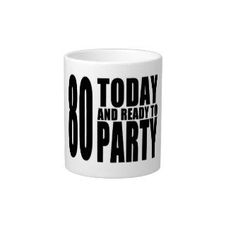 Funny 80th Birthdays : 80 Today and Ready to Party Extra Large Mug